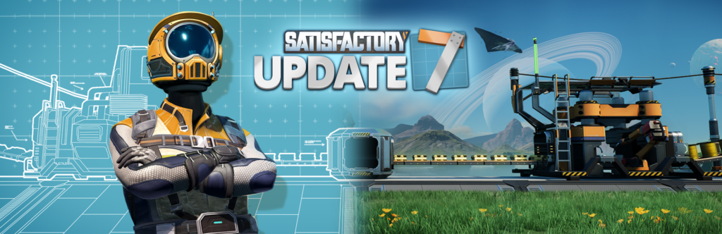 Satisfactory Update 7 Patch Notes – World Of Video Gaming